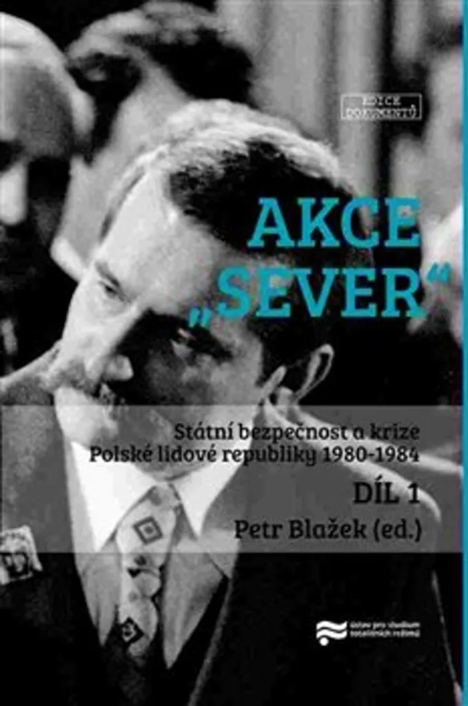 Histoire de la StB et Pologne 1980-1984 : Dossier Akce Sever (2 Volumes)