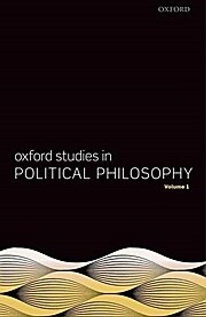 Oxford Studies in Political Philosophy, Volume 1