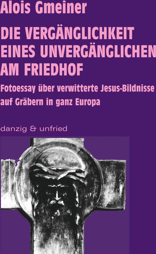 Die Vergänglichkeit eines Unvergänglichen am Friedhof