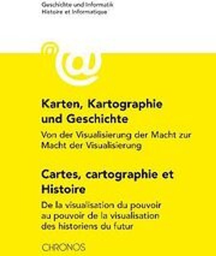 Karten, Kartographie und Geschichte ? Cartes, cartographie et Histoire