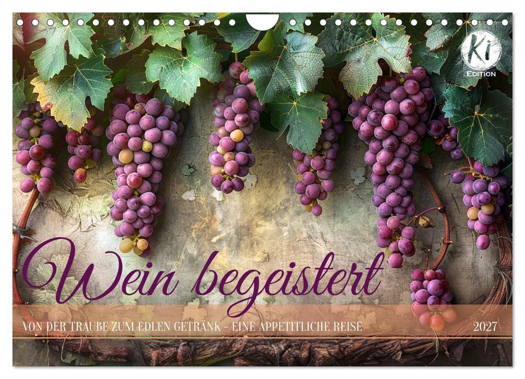 Wein begeistert (Wandkalender 2027 DIN A4 quer), CALVENDO Monatskalender
