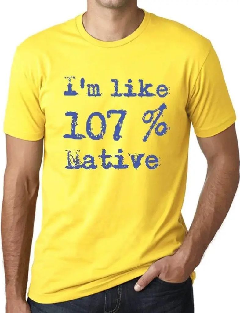 Herren Grafik T-Shirt Ich bin zu 107% einheimisch – I'm Like 107% Native – Öko-Verantwortlich Vintage Jahrgang Kurzarm Lustige Druck Geburtstag