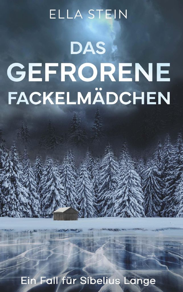 Kriminalroman mit Kriminalpolizist Sibelius Lange – Das gefrorene Fackelmädchen