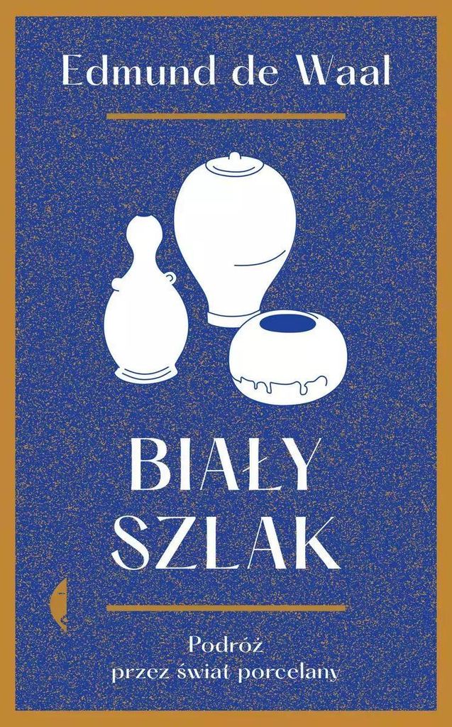 Czarne: Biały Szlak - Podróż Przez Świat Porcelany. Historia, Sztuka I Rzemiosło.