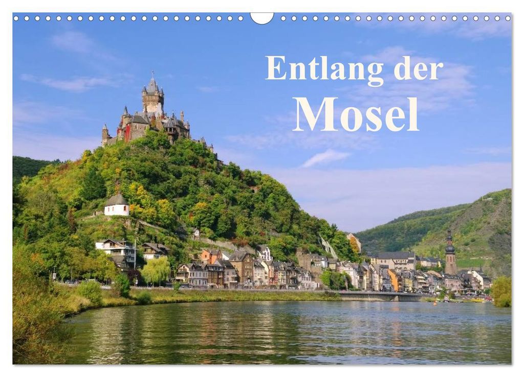 Entlang der Mosel (Wandkalender 2027 DIN A3 quer), CALVENDO Monatskalender