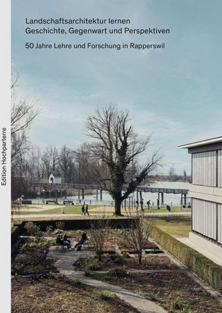 Landschaftsarchitektur lernen. Geschichte, Aktualität und Perspektiven