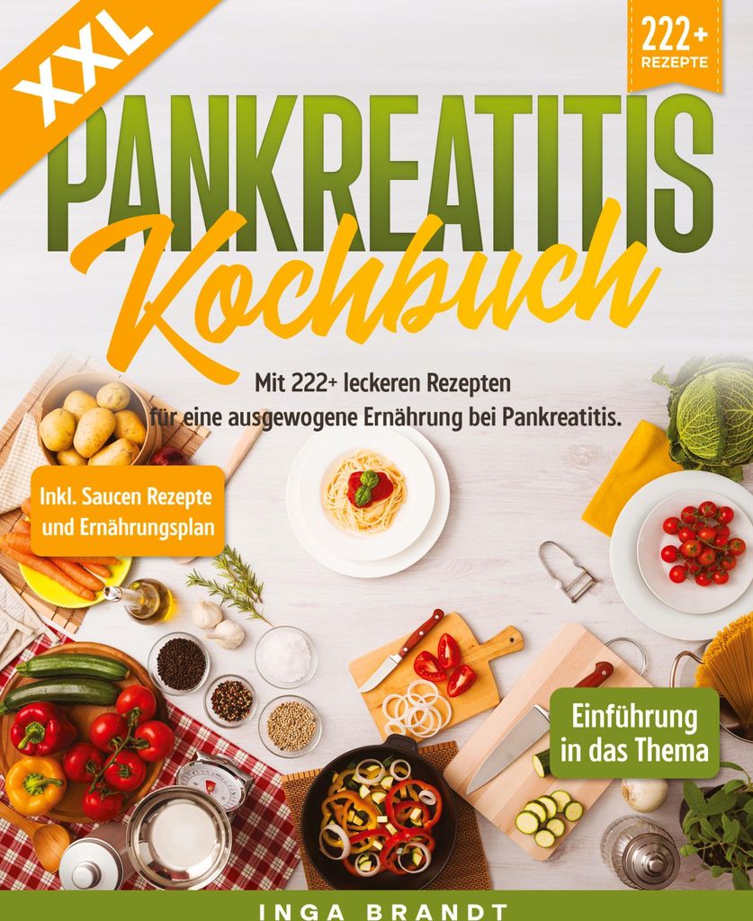 XXL Kochbuch für Pankreatitis: Angepasste Rezepte und Ernährungspläne für eine gesunde Verdauung