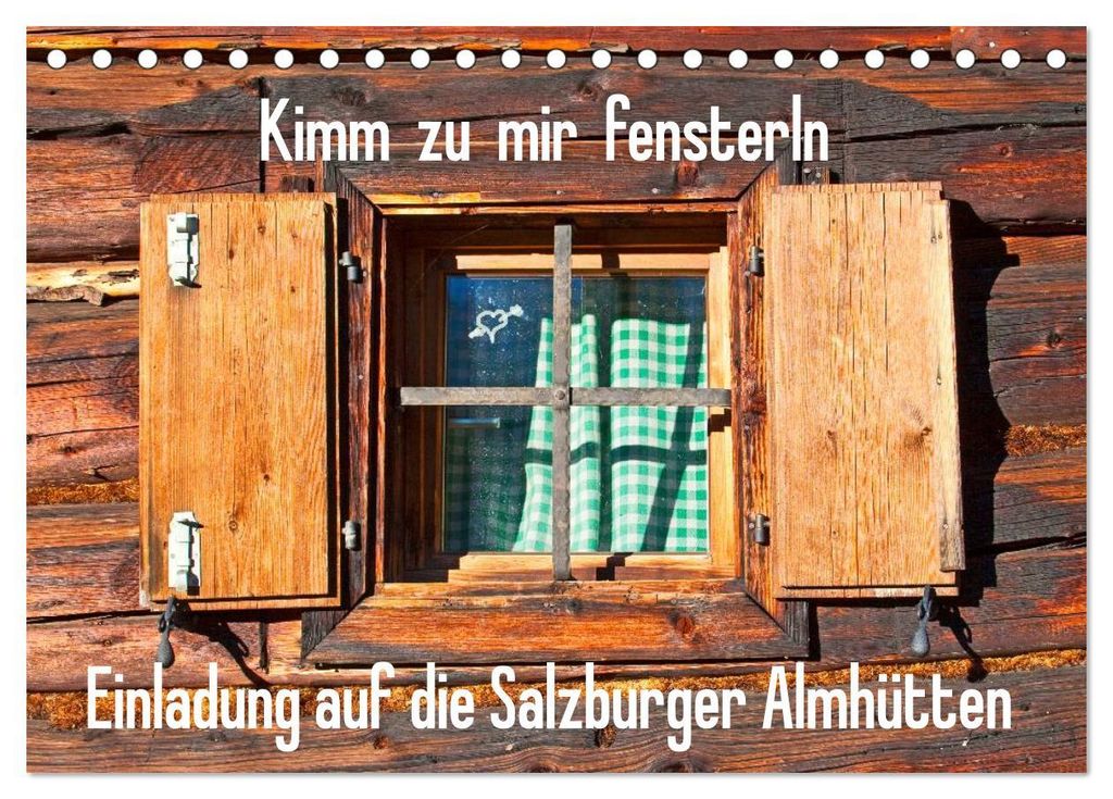 Einladung auf die Salzburger Almhütten (Tischkalender 2027 DIN A5 quer), CALVENDO Monatskalender