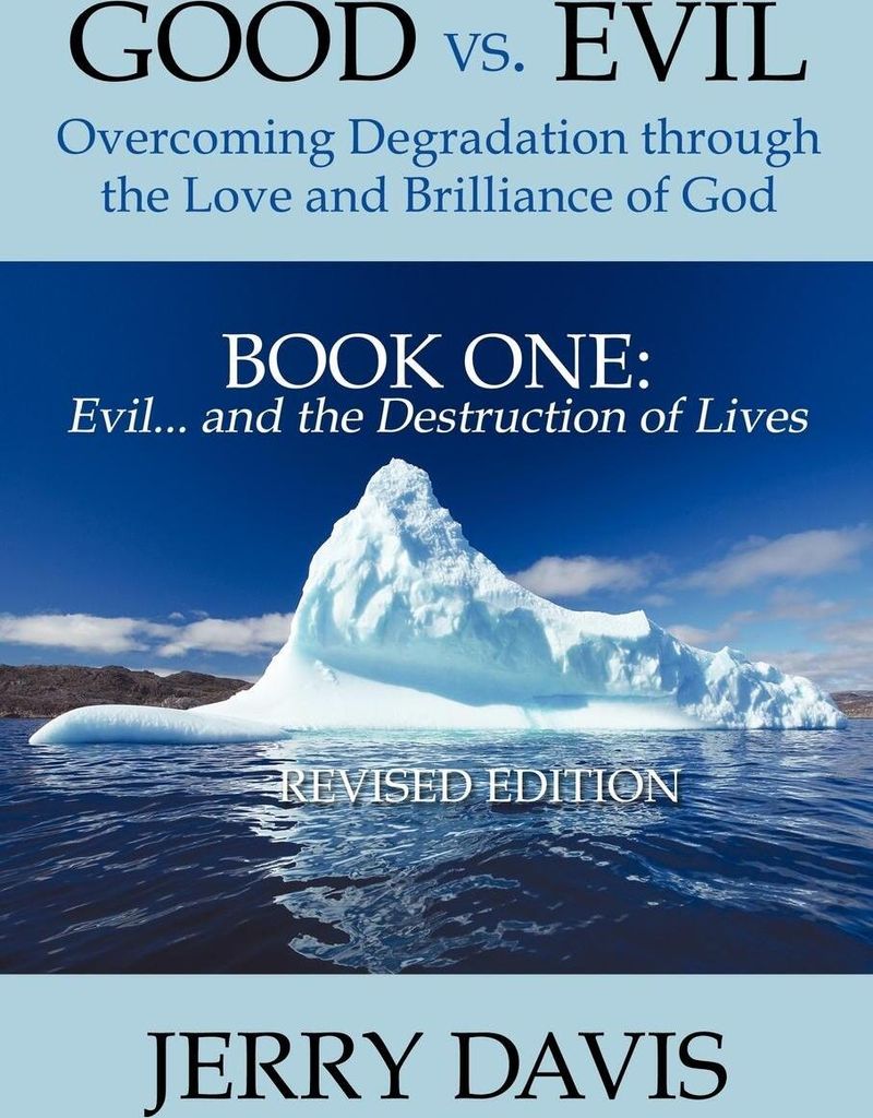 Good vs. Evil . . . Overcoming Degradation Through the Love and Brilliance of God Book One