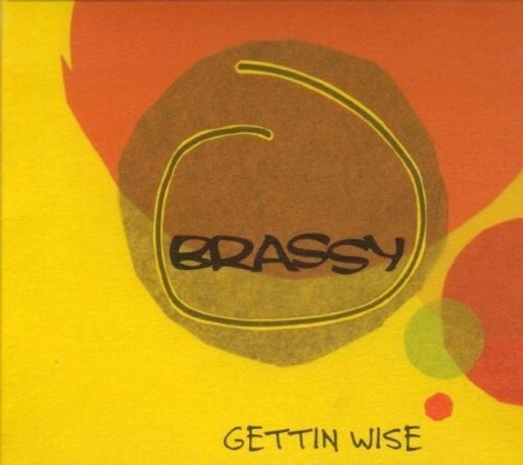 Brassy-Gettin' Wise
