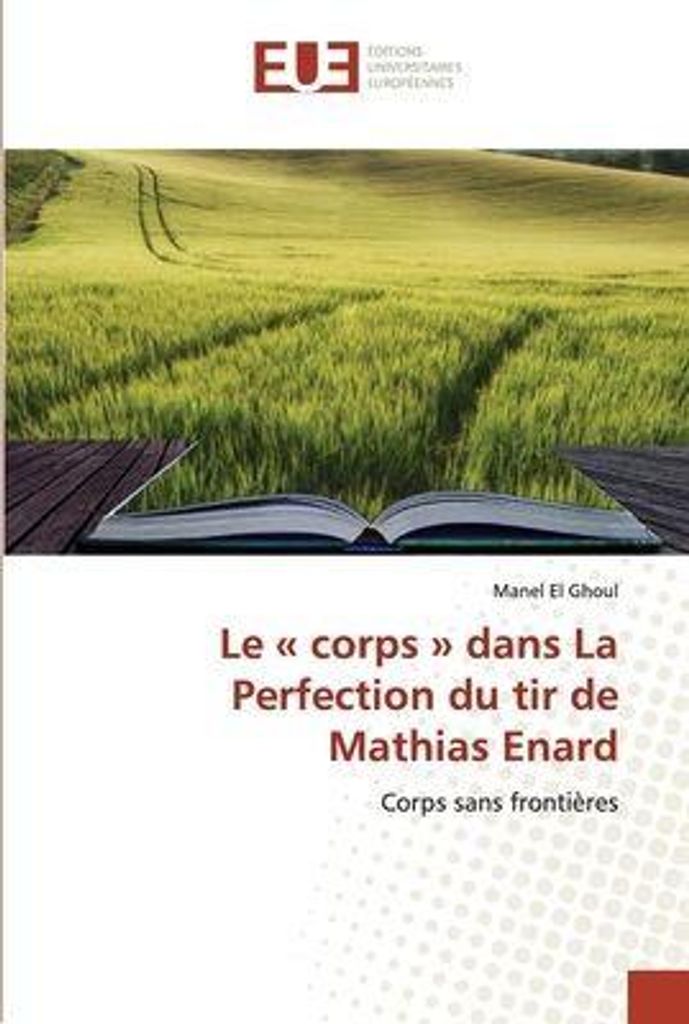 Le ' corps ' dans La Perfection du tir de Mathias Enard