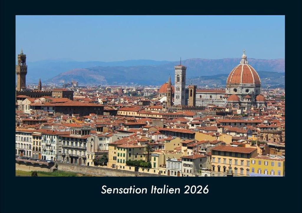 Sensation Italien 2026 Fotokalender - Querformat DIN A4, Monatskalender mit Bild-Motiven aus Orten und Städten, Ländern und Kontinenten