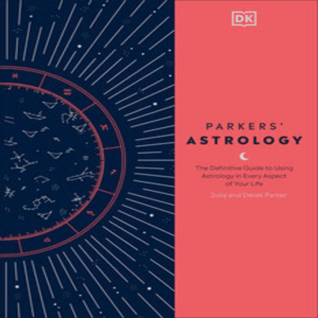 Parkers' Astrology Comprendre enfin les cycles de votre vie et destin