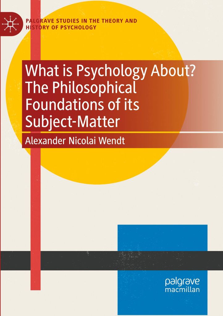 What is Psychology About? The Philosophical Foundations of its Subject-Matter
