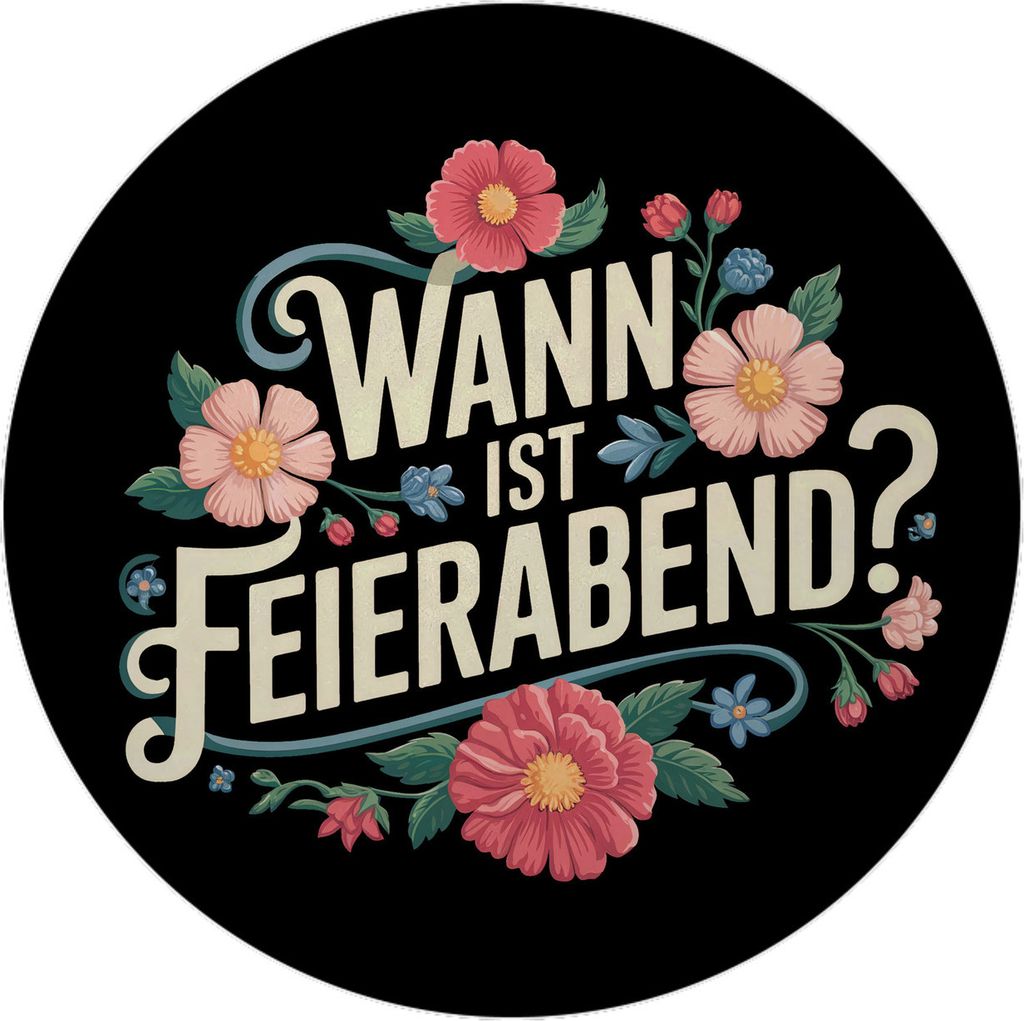 Wann ist Feierabend Blumensprache Magnet rund