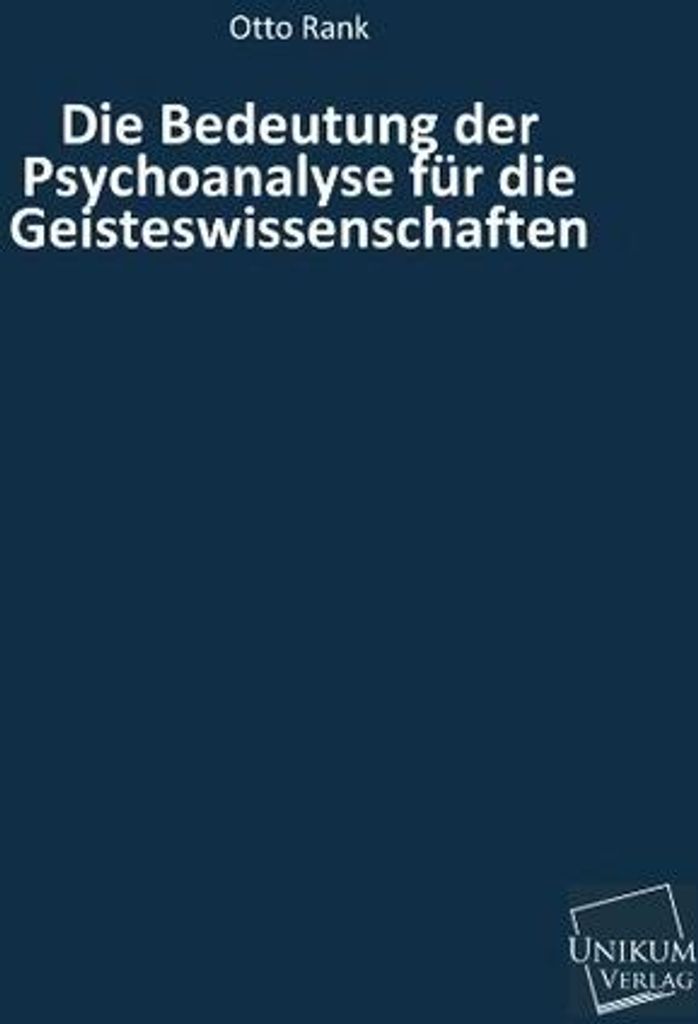 Die Bedeutung der Psychoanalyse für die Geisteswissenschaften