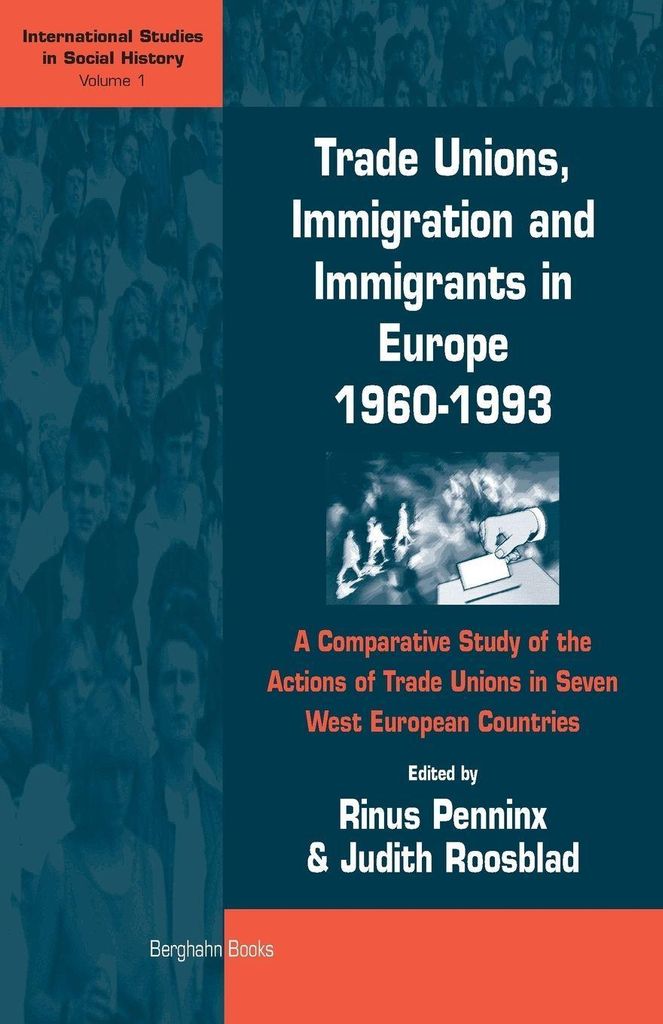 Trade Unions, Immigration, and Immigrants in Eu. Penninx, Rinus.