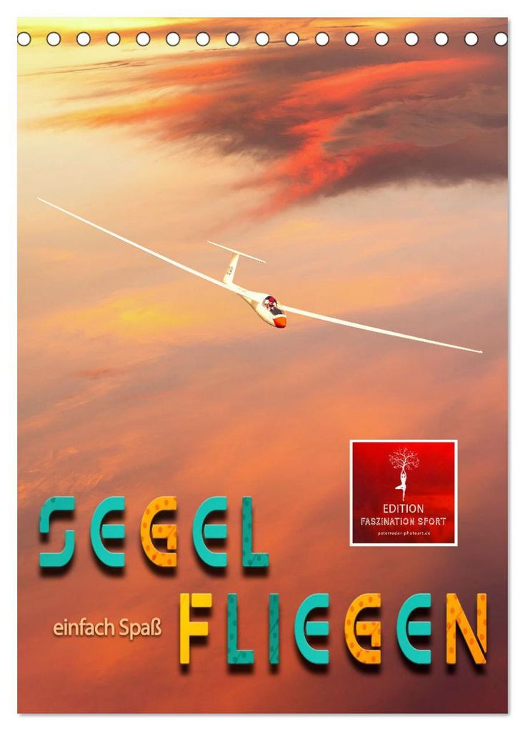 Segelfliegen - einfach Spaß (Tischkalender 2027 DIN A5 hoch), CALVENDO Monatskalender