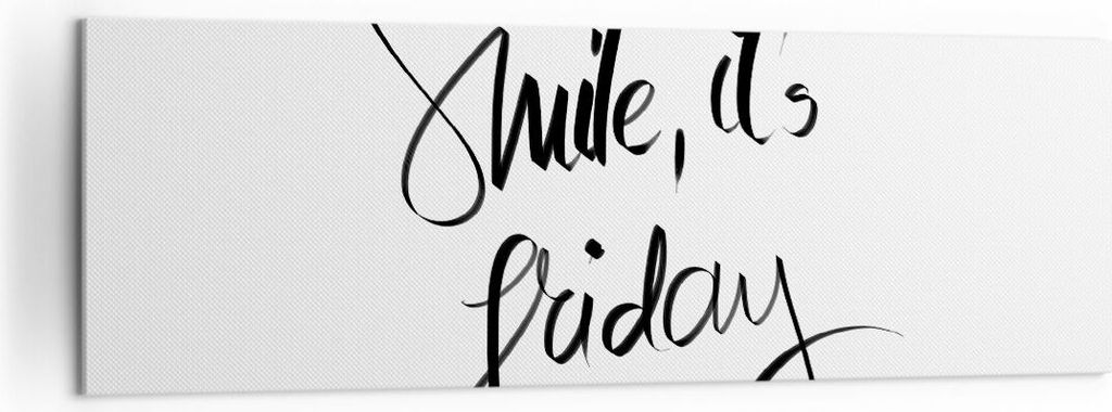 Bild auf Leinwand - Leinwandbild - Einteilig - Lächeln ich selbst Freitag - 160x50cm - Wand Bild - Wanddeko - Wandbilder - Leinwanddruck - Bilder ...