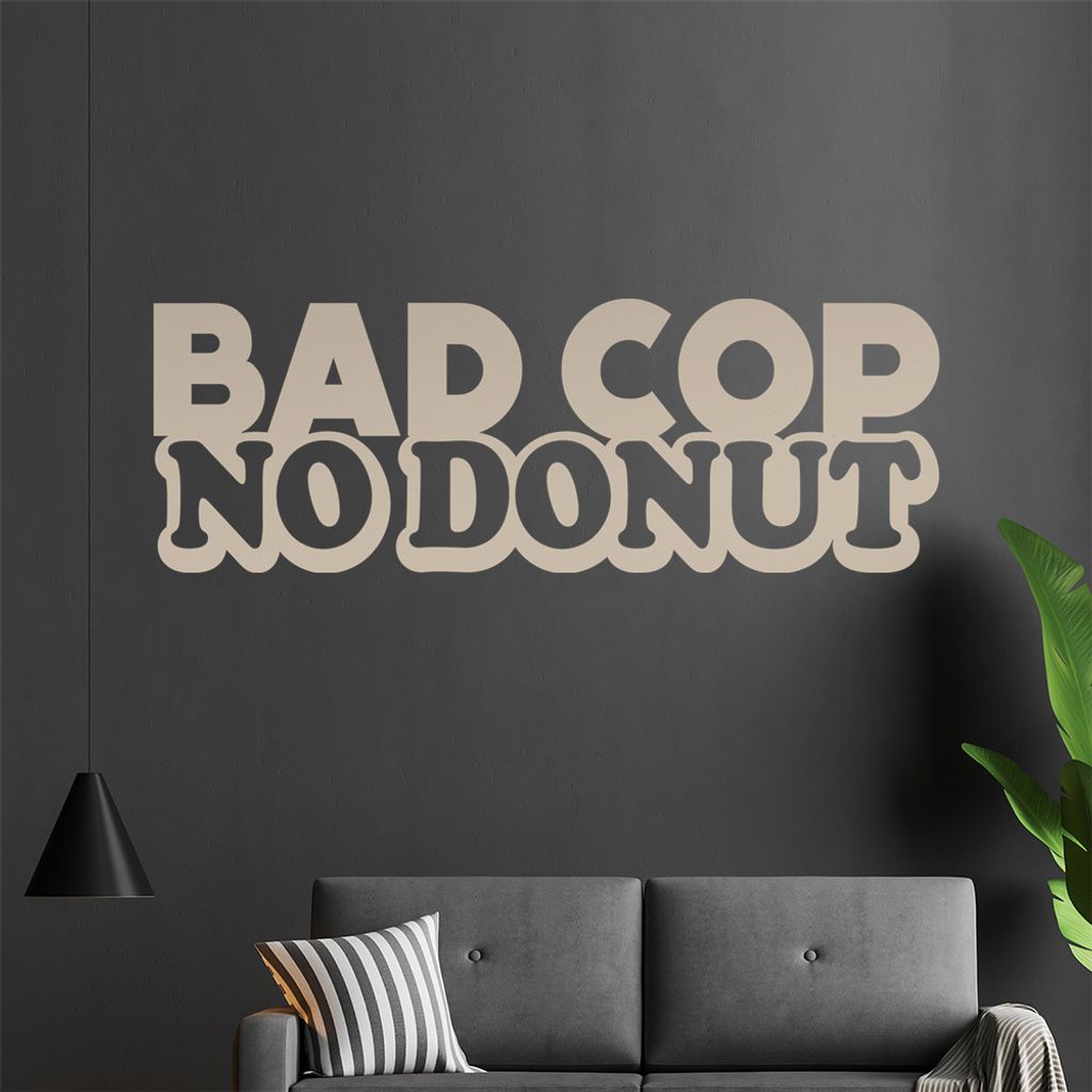 Bad Cop no Donut Wandtattoo in 6 Größen - Wandaufkleber Wall Sticker - Dekoration, Küche, Wohnzimmer, Schlafzimmer, Badezimmer