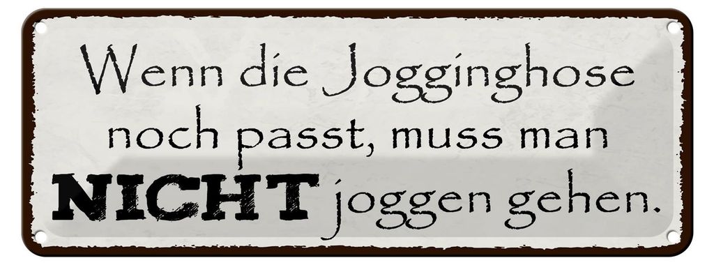Blechschild Spruch 27x10cm wenn Jogginghose passt muss man nicht joggen