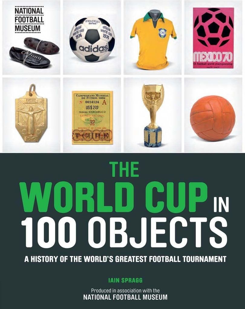 The World Cup in 100 Objects