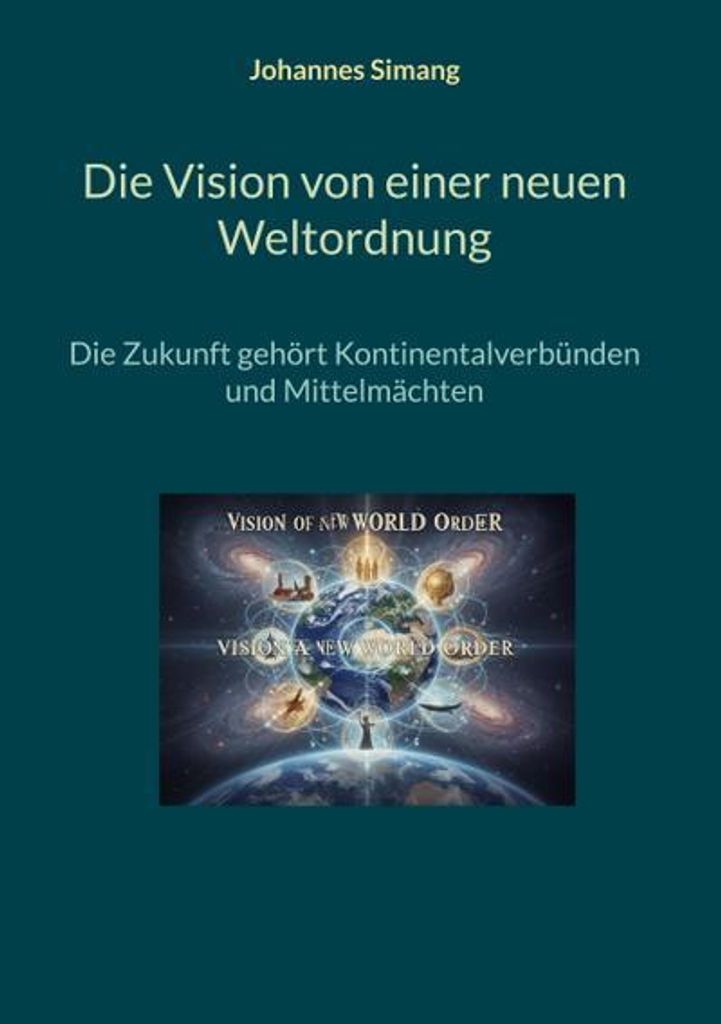 Die Vision von einer neuen Weltordnung