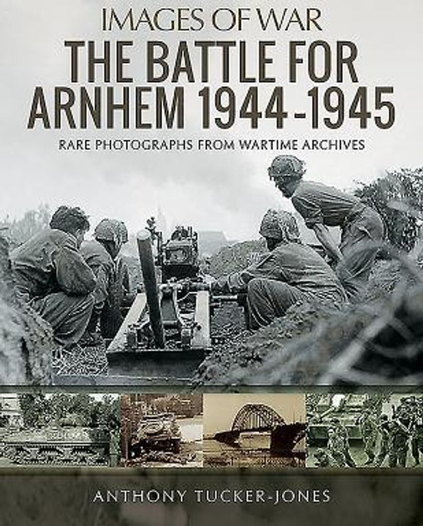 The Battle for Arnhem 1944-1945