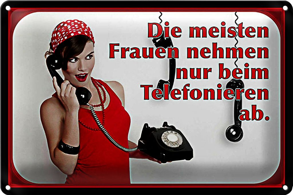 Blechschild Spruch 30x20cm Frauen nehmen ab Telefon