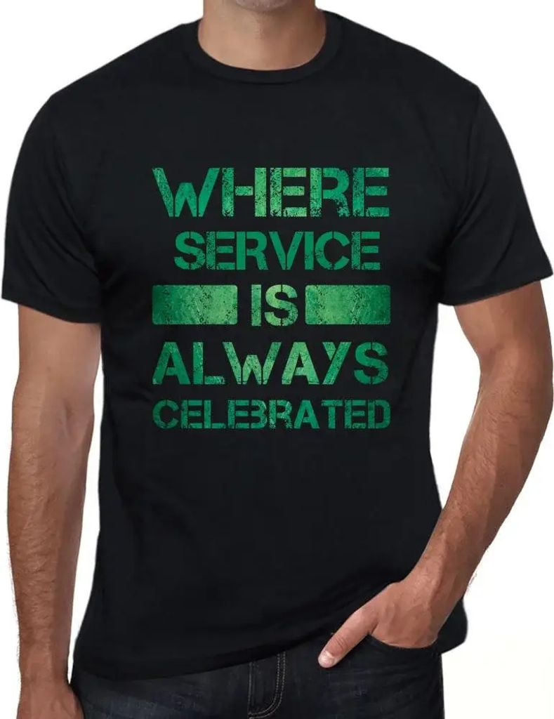 Herren Grafik T-Shirt Wo Dienst immer gefeiert wird – Where Service Is Always Celebrated – Öko-Verantwortlich Vintage Jahrgang Kurzarm Lustige...