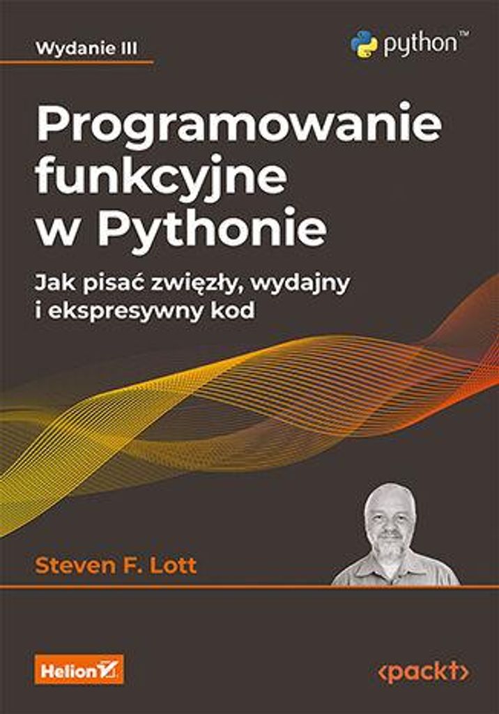 Programowanie funkcyjne w Pythonie wydanie 3 - Steven F. Lott