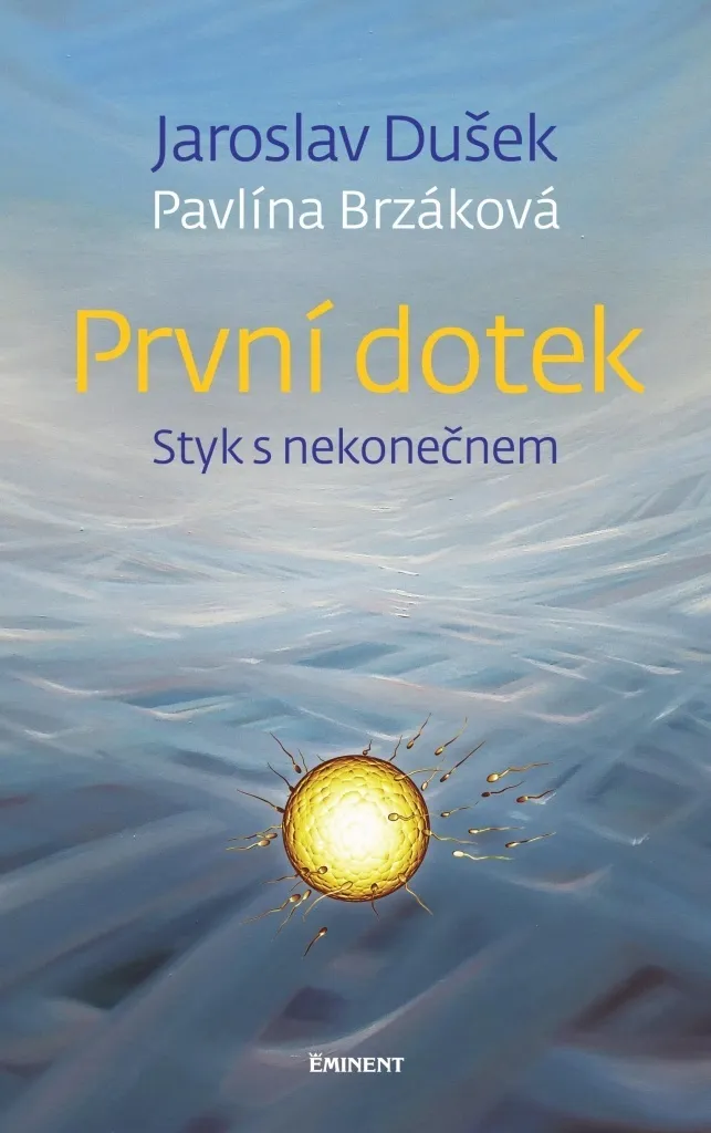 Méditation et Conscience První Dotek Jaroslav Dušek Guide vers l'Infini