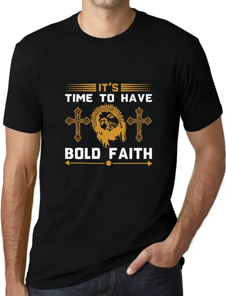 Herren Grafik T-Shirt Es ist Zeit mutig zu glauben - christlich-religiös – It Is Time To Have Bold Faith - Christian Religious – Öko-Verantwo...