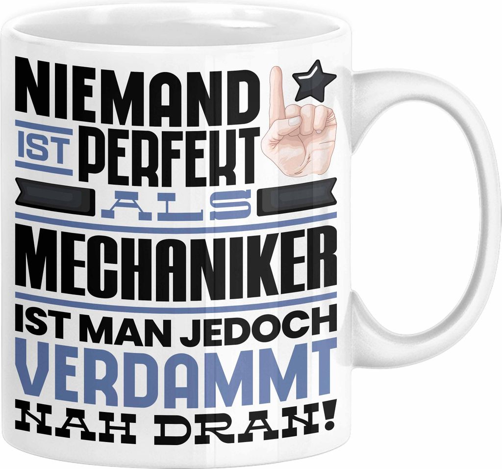 Mechaniker Geschenk Tasse Lustige Geschenkidee für Mechaniker Geburtstag Kaffee-Becher Niemand Ist Perfekt Aber Als Mechaniker Ist Man Nah Dran (W...