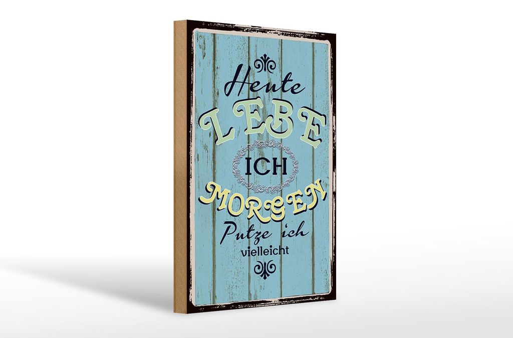 Holzschild heute lebe ich morgen putze ich, 30x20 cm, Produktbild 
