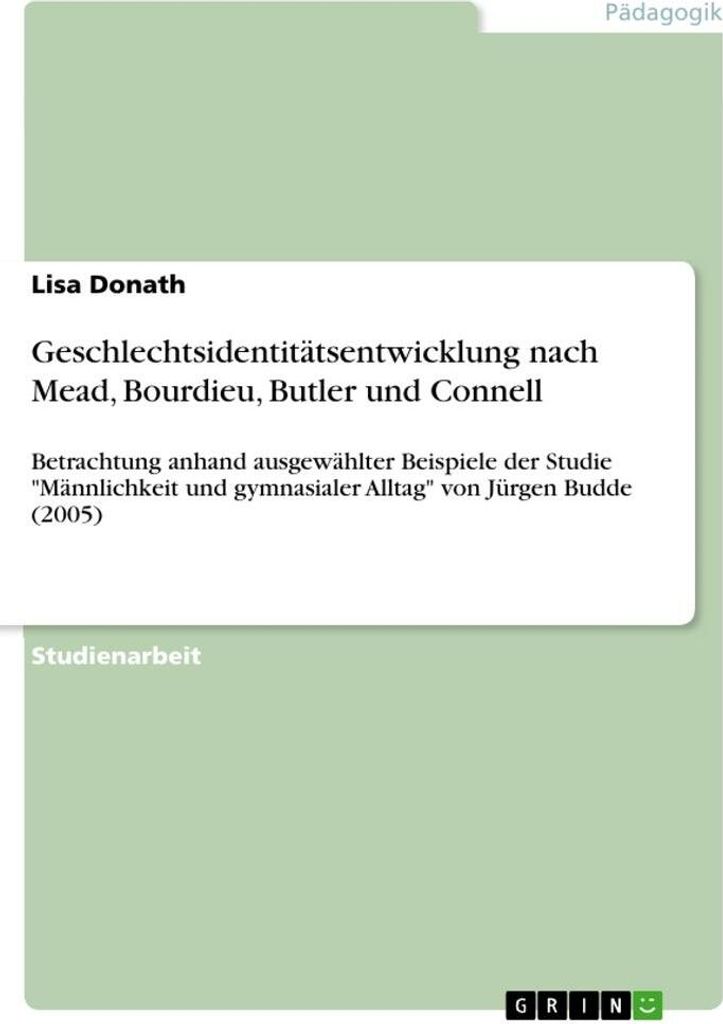 Geschlechtsidentitätsentwicklung nach Mead, Bourdieu, Butler und Connell