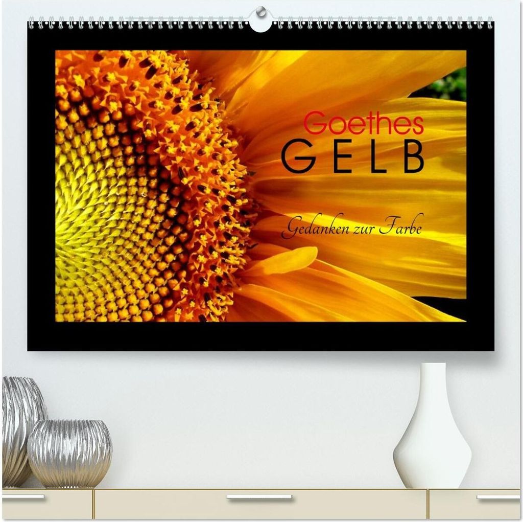 Goethes Gelb Gedanken zur Farbe (hochwertiger Premium Wandkalender 2026 DIN A2 quer), Kunstdruck in Hochglanz