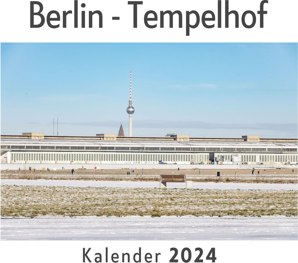 Berlin - Tempelhof (Wandkalender 2024, Kalender DIN A4 quer, Monatskalender im Querformat mit Kalendarium, Das perfekte Geschenk)