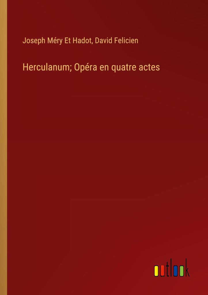 Herculanum; Opéra en quatre actes