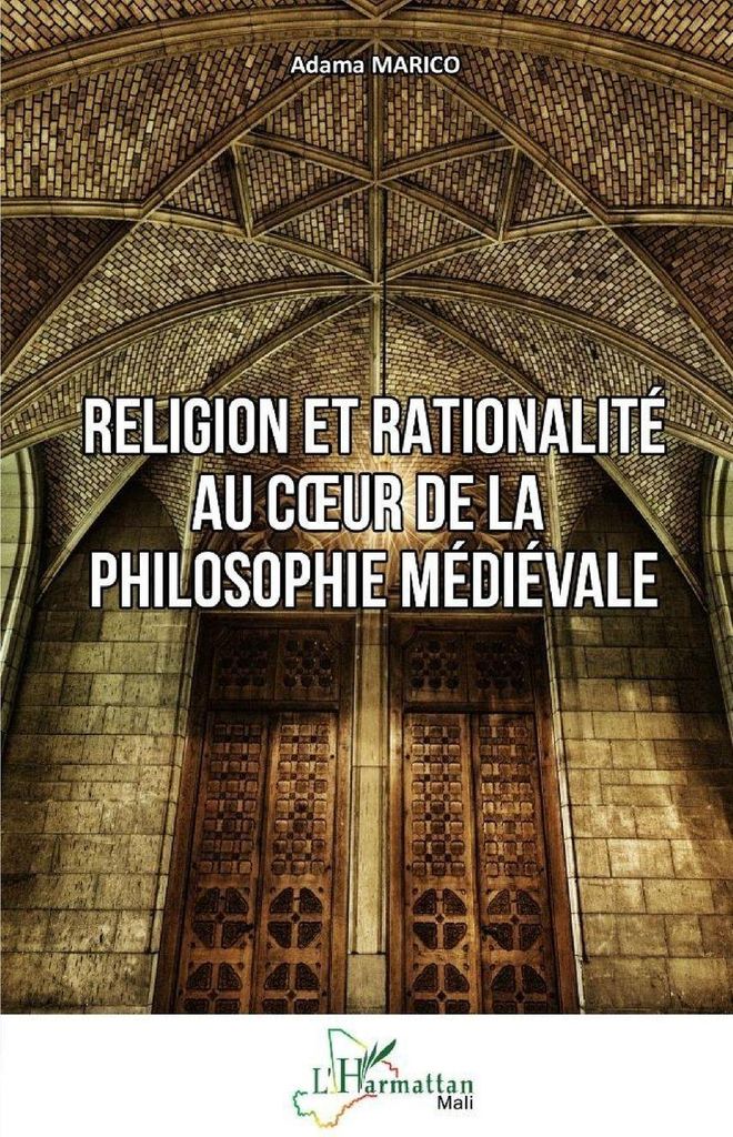 Religion et rationalité au c¿ur de la philosophie médiévale