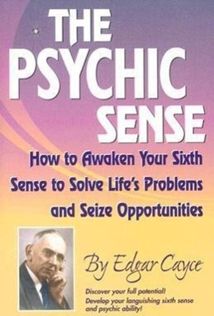 The Psychic Sense: How to Awaken Your Sixth Sense to Solve Life's Problems and Seize Opportunities