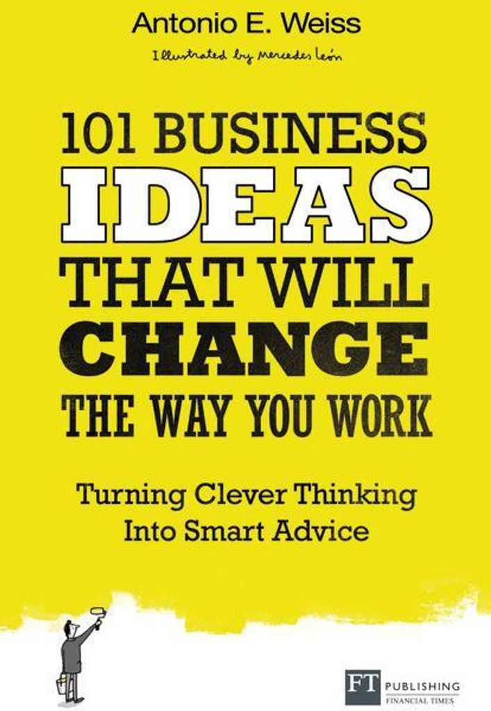 101 Business Ideas That Will Change the Way You Work
