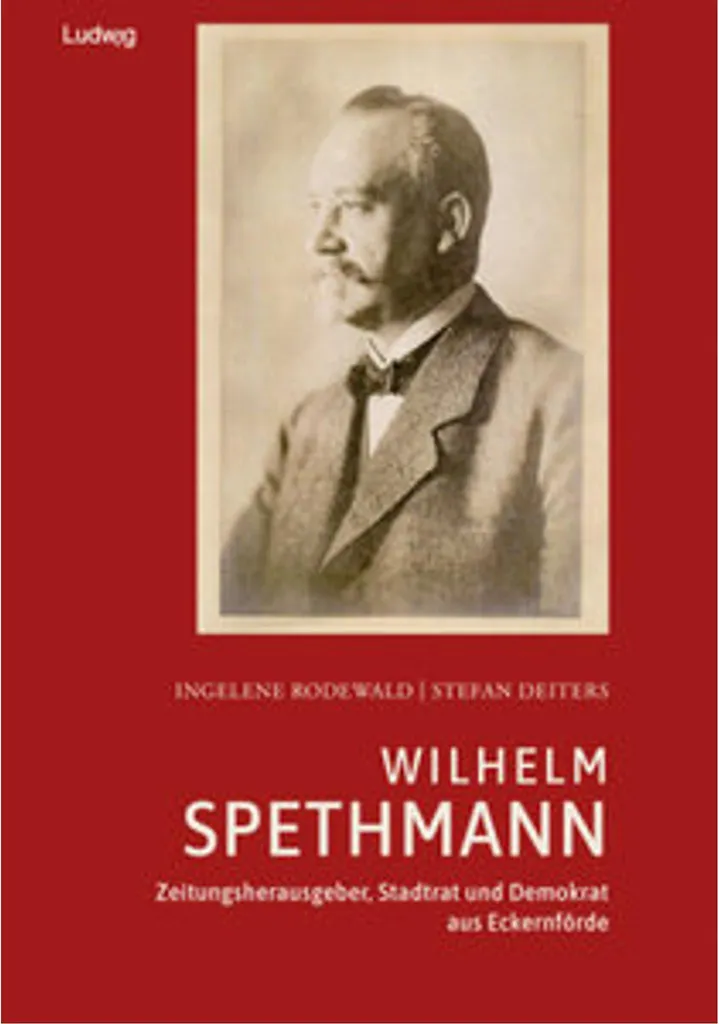 Wilhelm Spethmann éditeur de journaux et démocrate d'Eckernförde