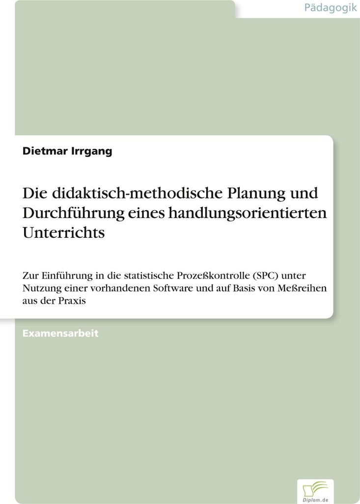 Die didaktisch-methodische Planung und Durchführung eines handlungsorientierten Unterrichts