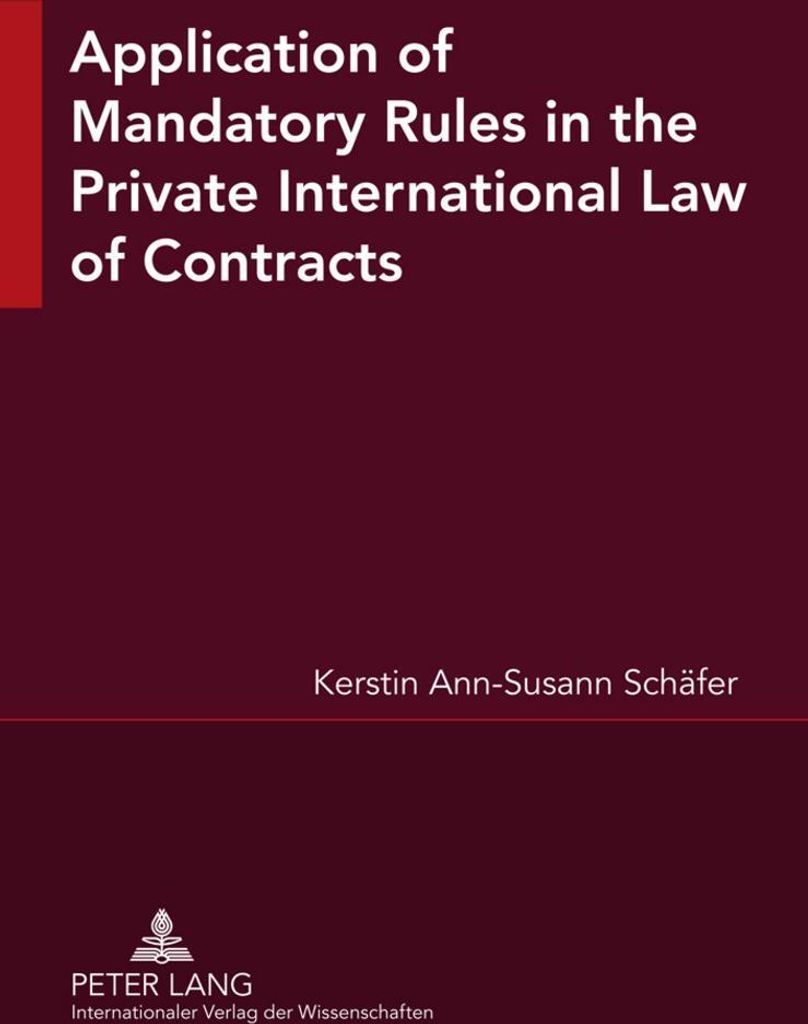 Application of Mandatory Rules in the Private International Law of Contracts