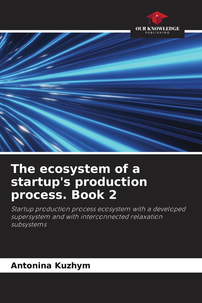 The ecosystem of a startup's production process. Book 2