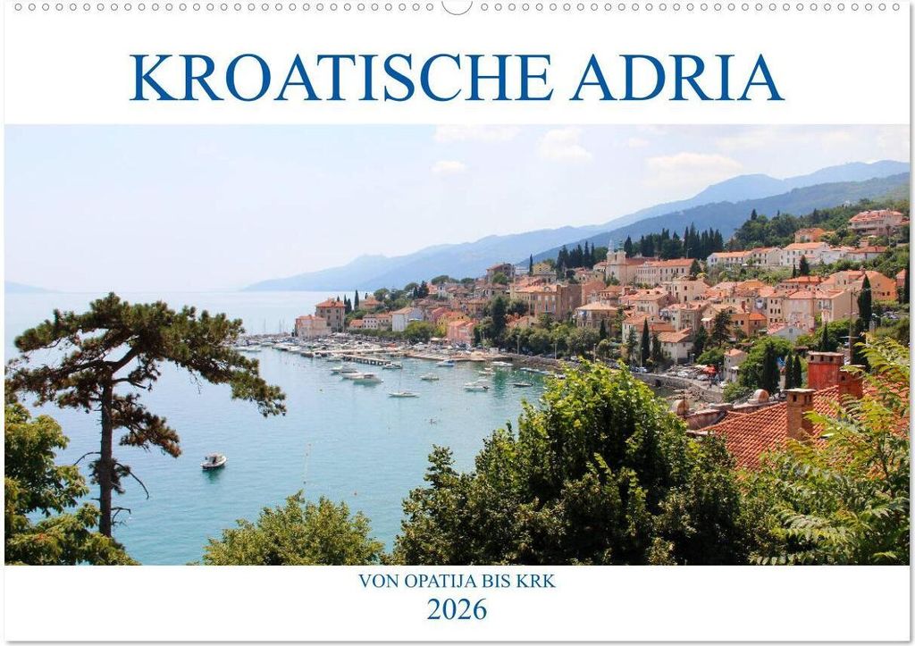Kroatische Adria - Von Opatija bis Krk (Wandkalender 2026 DIN A2 quer), CALVENDO Monatskalender
