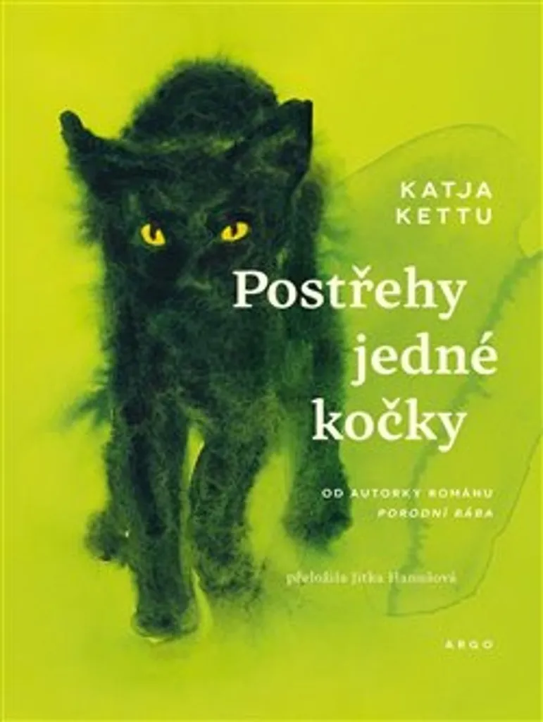 Découvrez Postřehy jedné kočky de Katja Kettu - Littérature de qualité