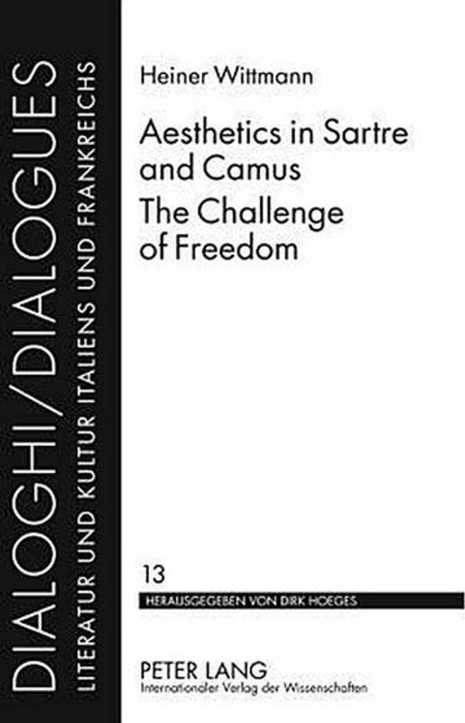 Aesthetics in Sartre and Camus. The Challenge of Freedom