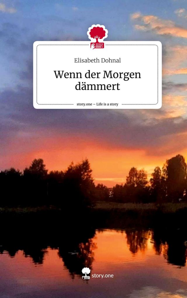 Wenn der Morgen dämmert. Life is a Story - story.one